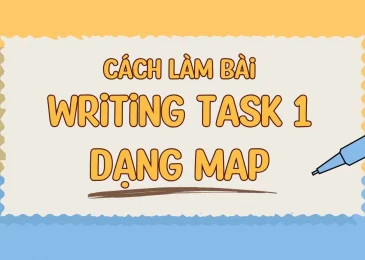 Cách làm dạng bài Map trong phần thi IELTS Writing Task 1