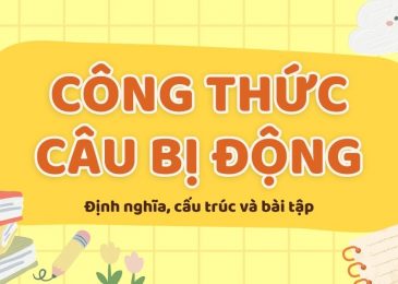 Công thức câu bị động (Passive Voice): Định nghĩa, cấu trúc và bài tập vận dụng