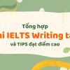 Đề thi IELTS Writing Task 2 và tips đạt điểm cao