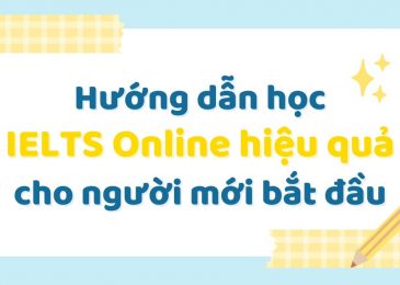 Hướng dẫn cách học IELTS online hiệu quả cho người mới bắt đầu 