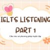 Chiến Lược đạt tối đa Part 1 IELTS Listening