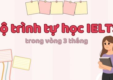 Lộ trình tự học IELTS hiệu quả trong vòng 3 tháng 