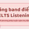 Tăng band điểm IELTS Listening với phương pháp luyện nghe tiếng Anh thụ động