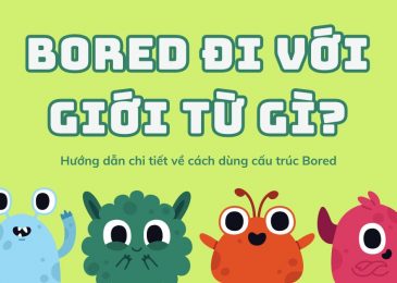 Bored đi với giới từ gì? Hướng dẫn chi tiết cách dùng